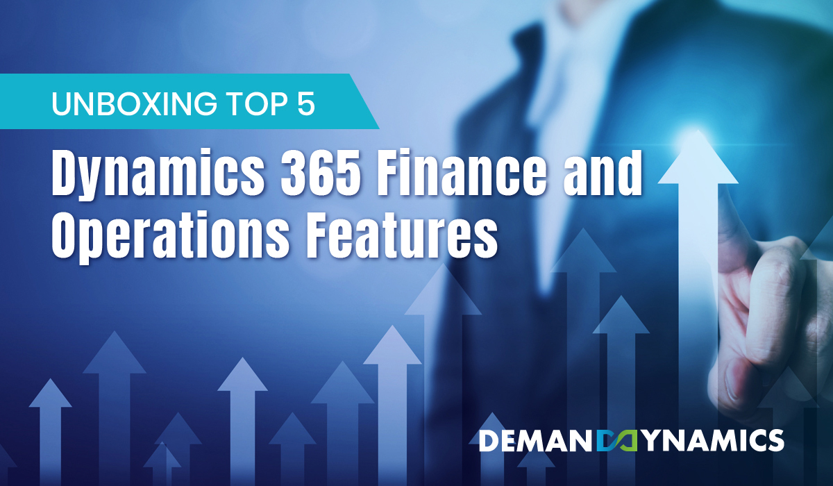 The Top 5 Dynamics 365 Finance and Operations Features April 2020 Update
