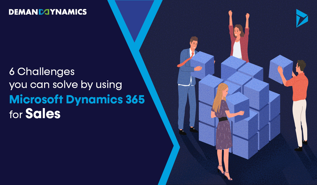 6 Sales challenges you can solve with Microsoft Dynamics 365 for Sales