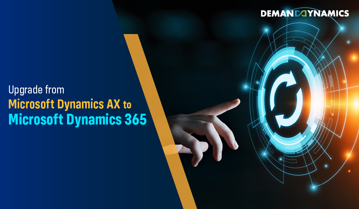 Why do you need to upgrade from Microsoft Dynamics AX to Dynamics 365?