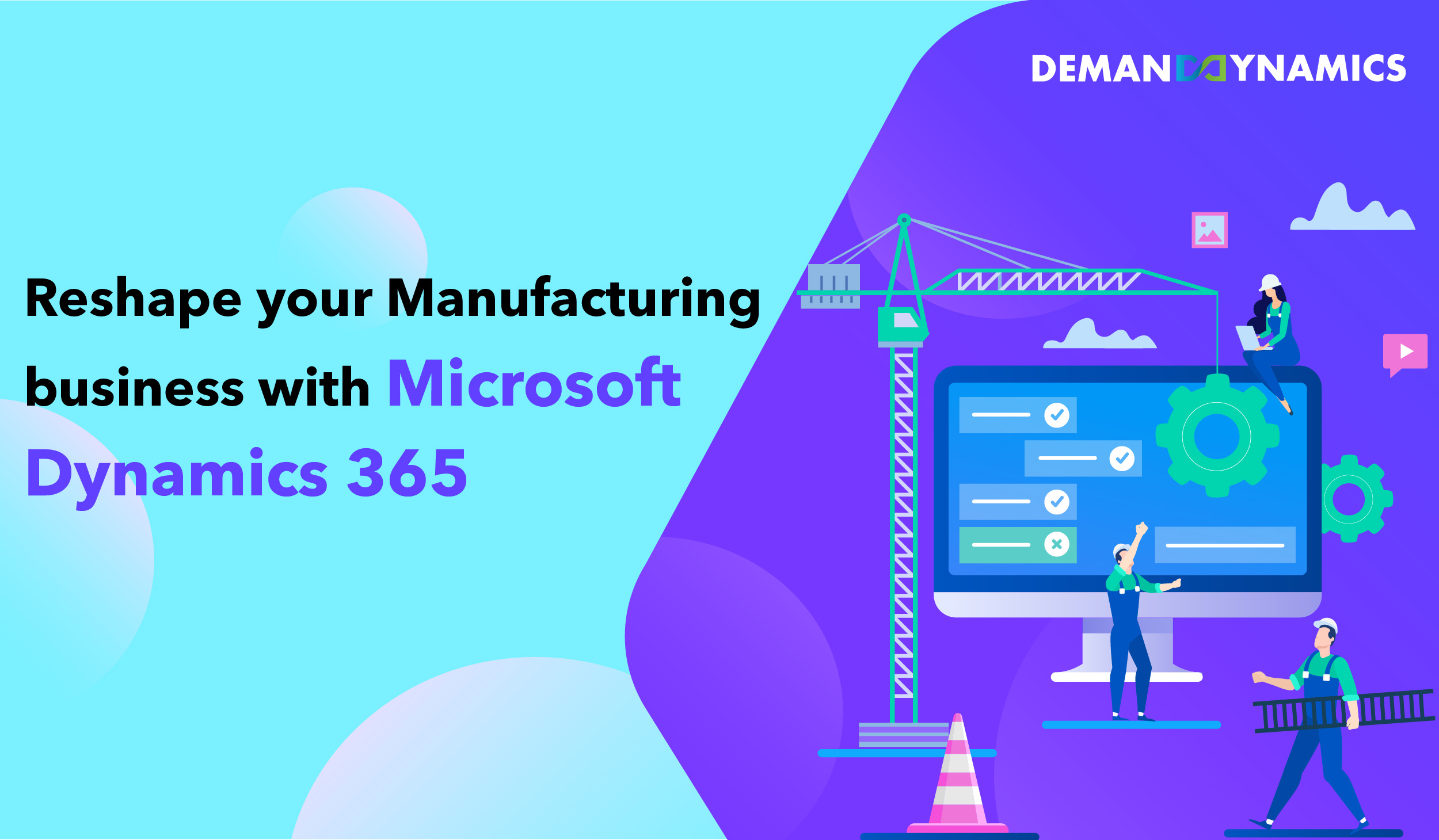How to transform your Manufacturing Business with Microsoft Dynamics 365?