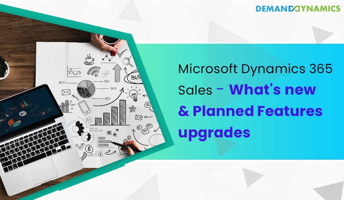 Dynamics 365 New and Planned Features and upgrades