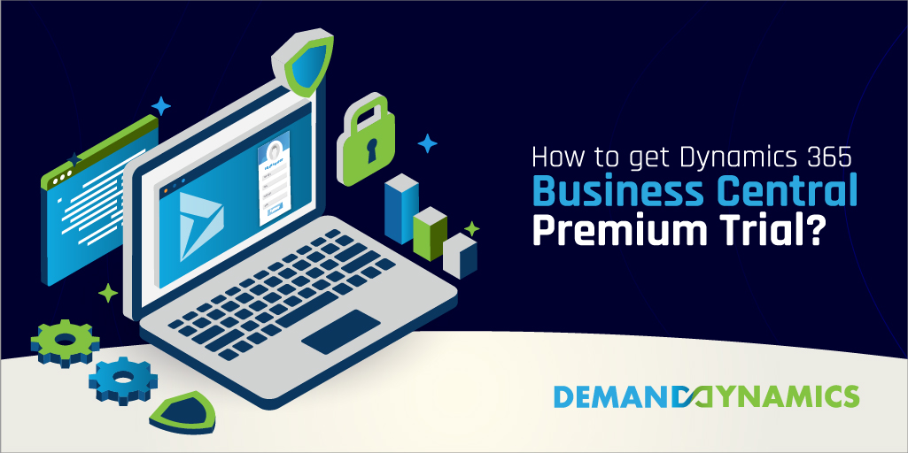 How to get the Dynamics 365 Business Central Premium Trial?