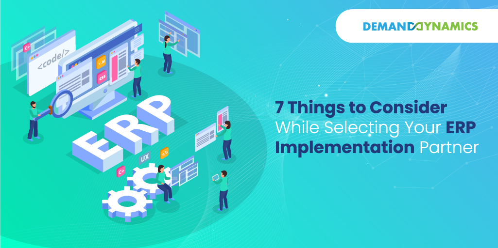 7 Things to Consider While Selecting Your ERP Implementation Partner