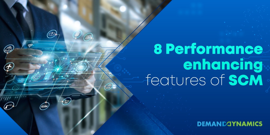 8 performance enhancing features of SCM